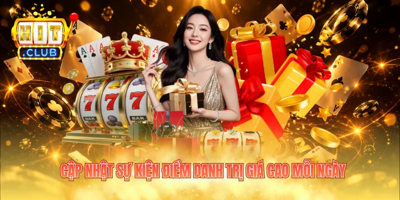 Cập nhật sự kiện điểm danh trị giá cao mỗi ngày