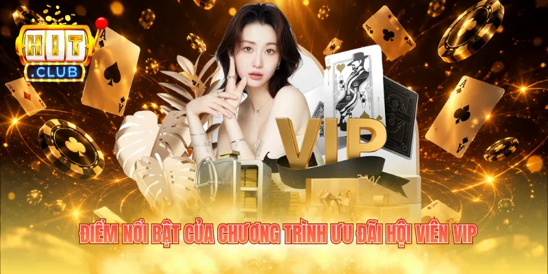 Điểm nổi bật của chương trình ưu đãi hội viên vip